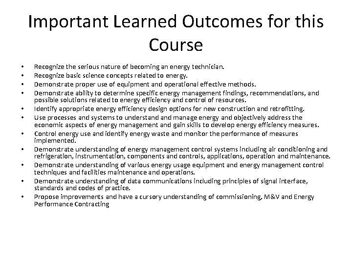 Important Learned Outcomes for this Course • • • Recognize the serious nature of