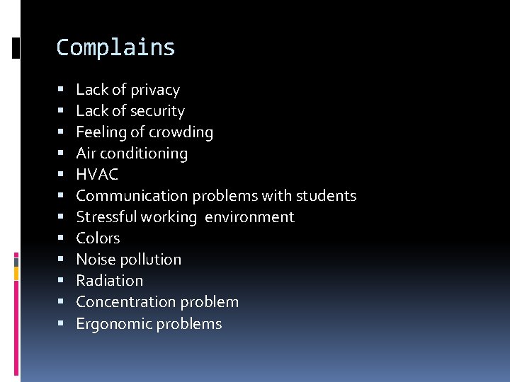 Complains Lack of privacy Lack of security Feeling of crowding Air conditioning HVAC Communication