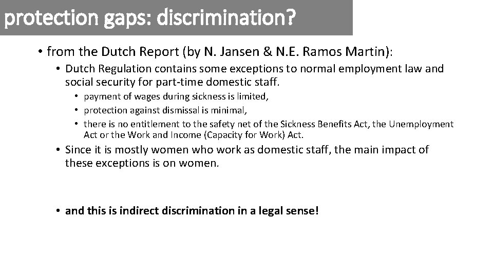 protection gaps: discrimination? • from the Dutch Report (by N. Jansen & N. E.