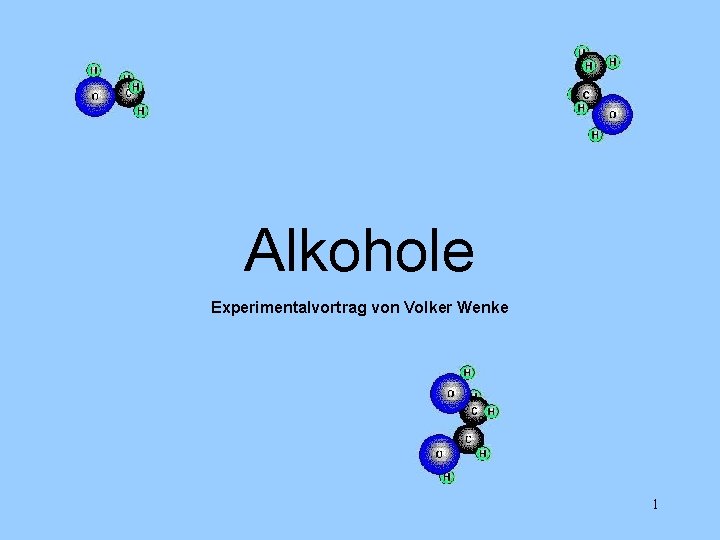 Alkohole Experimentalvortrag von Volker Wenke 1 