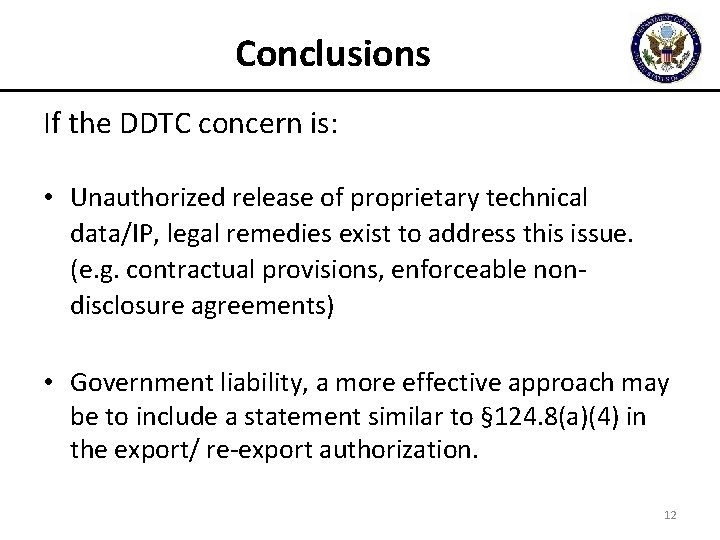 Conclusions If the DDTC concern is: • Unauthorized release of proprietary technical data/IP, legal