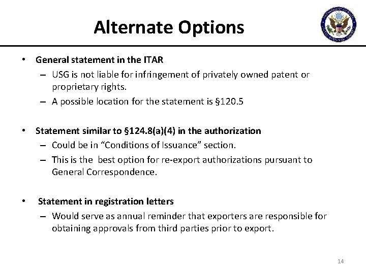 Alternate Options • General statement in the ITAR – USG is not liable for