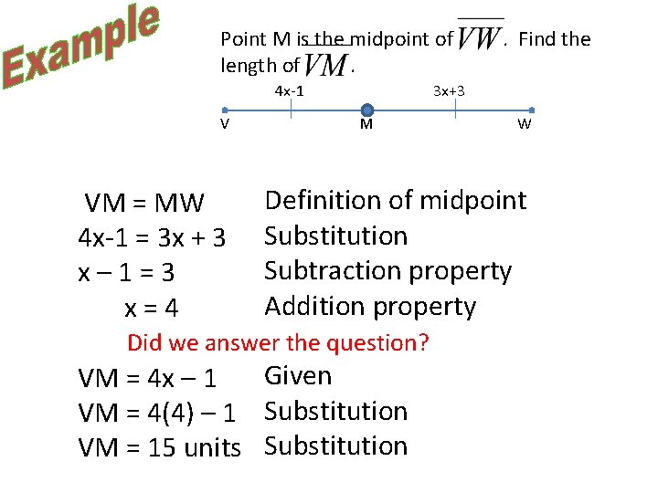 Point M is the midpoint of length of. 4 x-1 V VM = MW