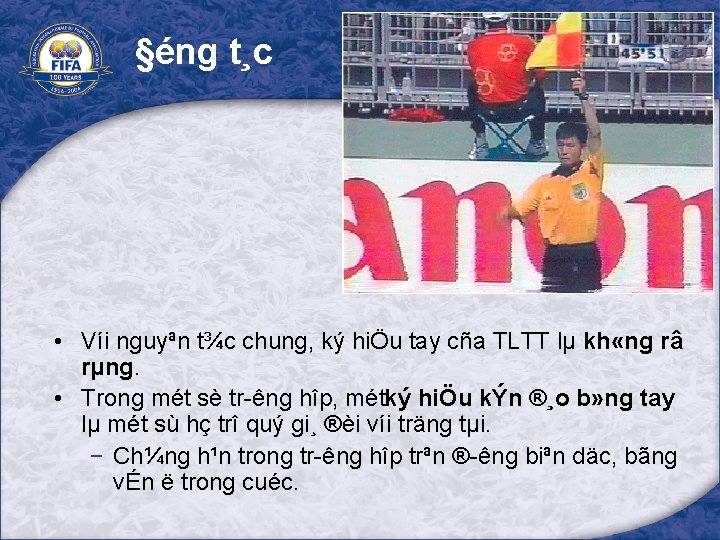 §éng t¸c • Víi nguyªn t¾c chung, ký hiÖu tay cña TLTT lµ kh