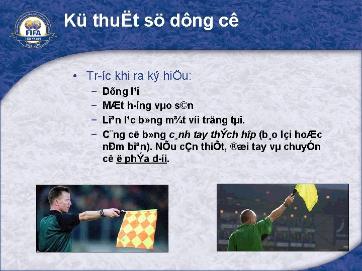 Kü thuËt sö dông cê • Tr íc khi ra ký hiÖu: − −