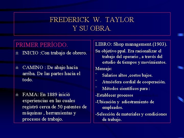 FREDERICK W. TAYLOR Y SU OBRA. PRIMER PERÍODO. LIBRO: Shop management. (1903). ± INICIO