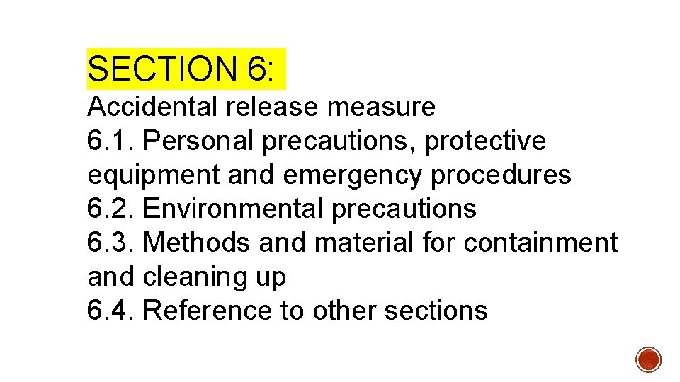 SECTION 6: Accidental release measure 6. 1. Personal precautions, protective equipment and emergency procedures