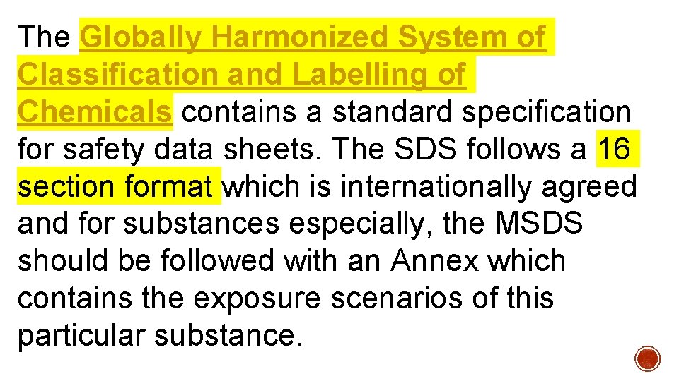 The Globally Harmonized System of Classification and Labelling of Chemicals contains a standard specification