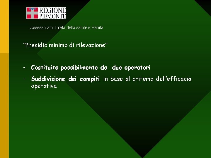 Assessorato Tutela della salute e Sanità “Presidio minimo di rilevazione” - Costituito possibilmente da