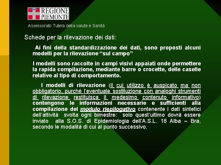 Assessorato Tutela della salute e Sanità Schede per la rilevazione dei dati: Ai fini