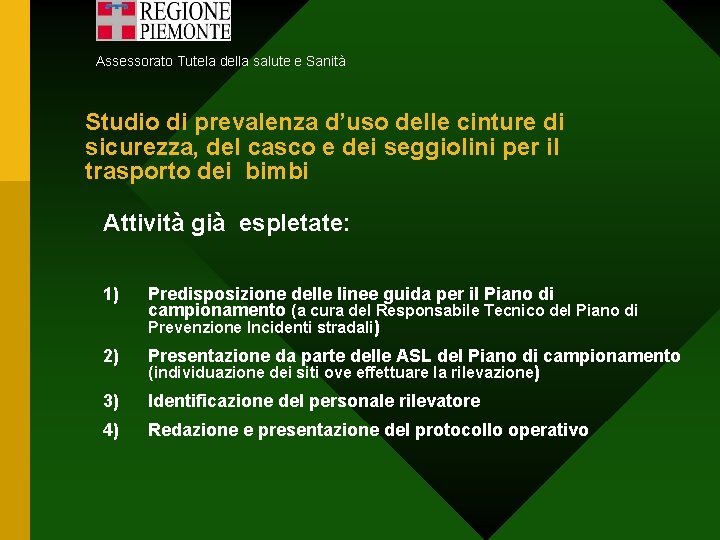 Assessorato Tutela della salute e Sanità Studio di prevalenza d’uso delle cinture di sicurezza,