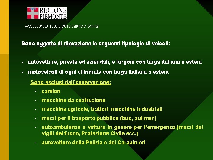 Assessorato Tutela della salute e Sanità Sono oggetto di rilevazione le seguenti tipologie di