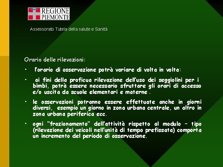 Assessorato Tutela della salute e Sanità Orario delle rilevazioni: • l’orario di osservazione potrà