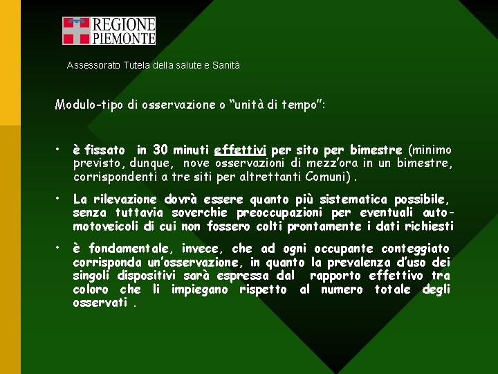 Assessorato Tutela della salute e Sanità Modulo-tipo di osservazione o “unità di tempo”: •