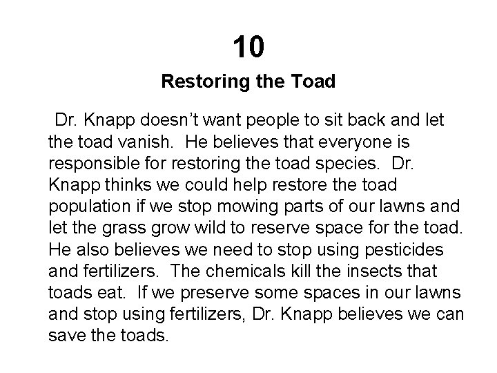 10 Restoring the Toad Dr. Knapp doesn’t want people to sit back and let