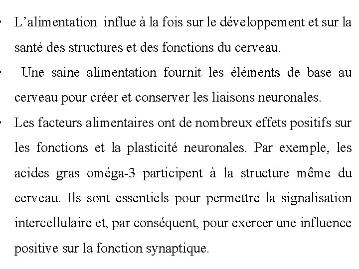  • L’alimentation influe à la fois sur le développement et sur la •