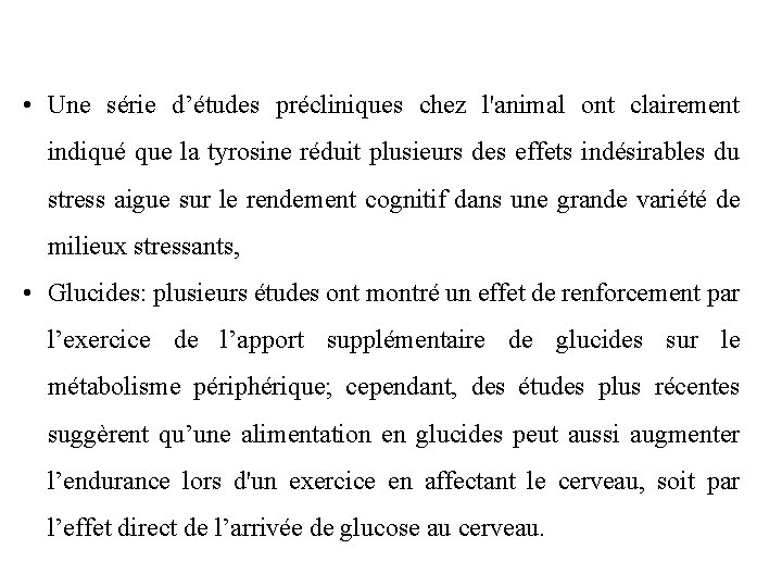  • Une série d’études précliniques chez l'animal ont clairement indiqué que la tyrosine