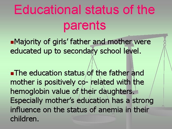 Educational status of the parents n. Majority of girls’ father and mother were educated