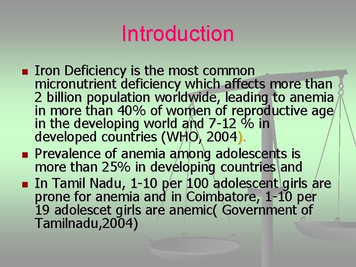 Introduction n Iron Deficiency is the most common micronutrient deficiency which affects more than