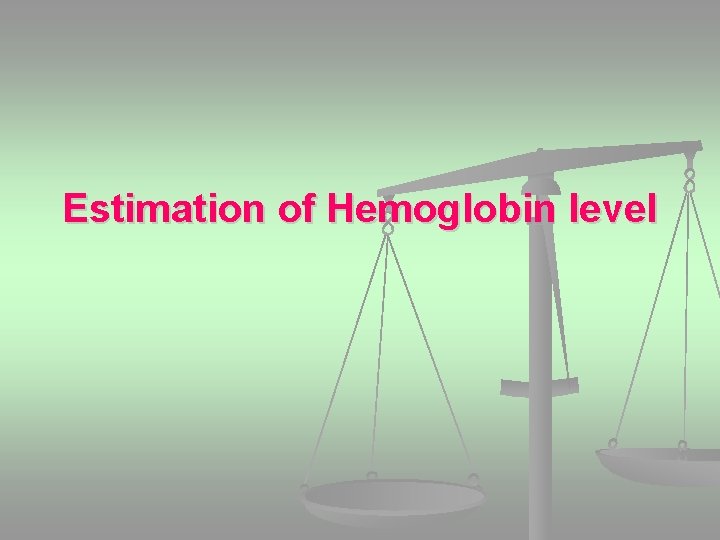 Estimation of Hemoglobin level 