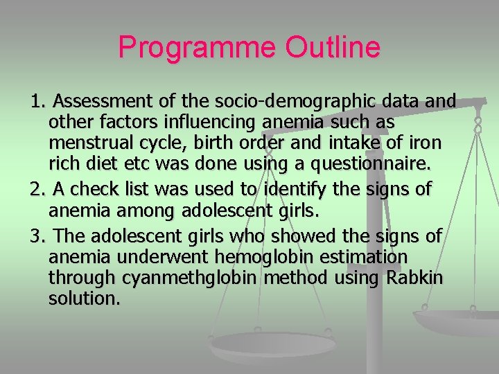 Programme Outline 1. Assessment of the socio-demographic data and other factors influencing anemia such