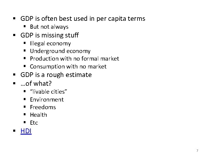 § GDP is often best used in per capita terms § But not always