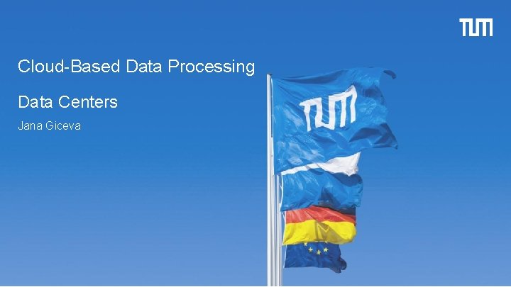 Cloud-Based Data Processing Data Centers Jana Giceva 1 