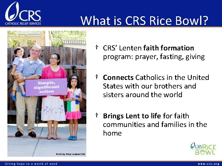 What is CRS Rice Bowl? † CRS’ Lenten faith formation program: prayer, fasting, giving