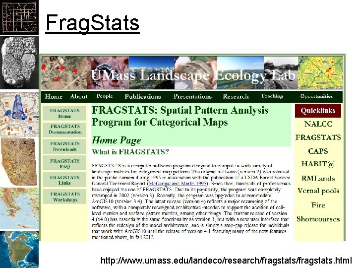 Frag. Stats http: //www. umass. edu/landeco/research/fragstats. html 