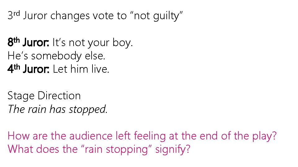 3 rd Juror changes vote to “not guilty” 8 th Juror: It’s not your