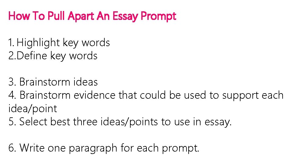 How To Pull Apart An Essay Prompt 1. Highlight key words 2. Define key