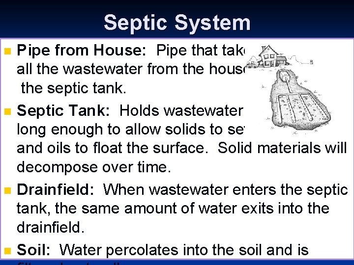 Septic System n n Pipe from House: Pipe that takes all the wastewater from