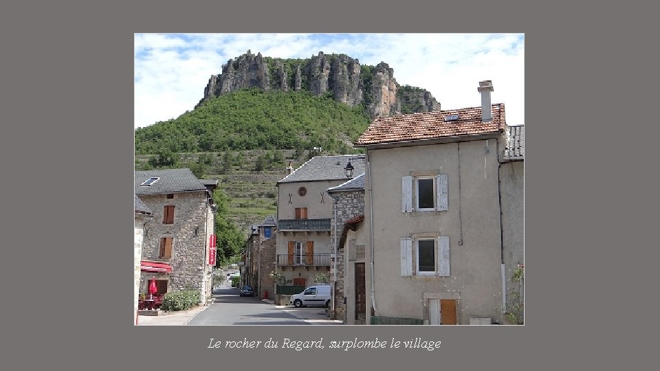 Le rocher du Regard, surplombe le village 