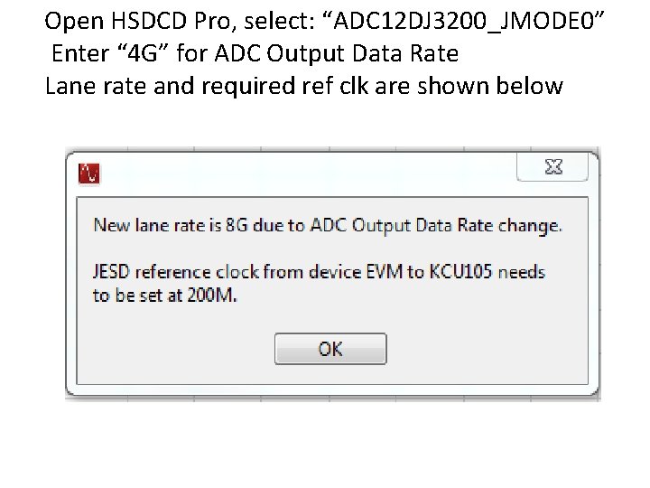 Open HSDCD Pro, select: “ADC 12 DJ 3200_JMODE 0” Enter “ 4 G” for