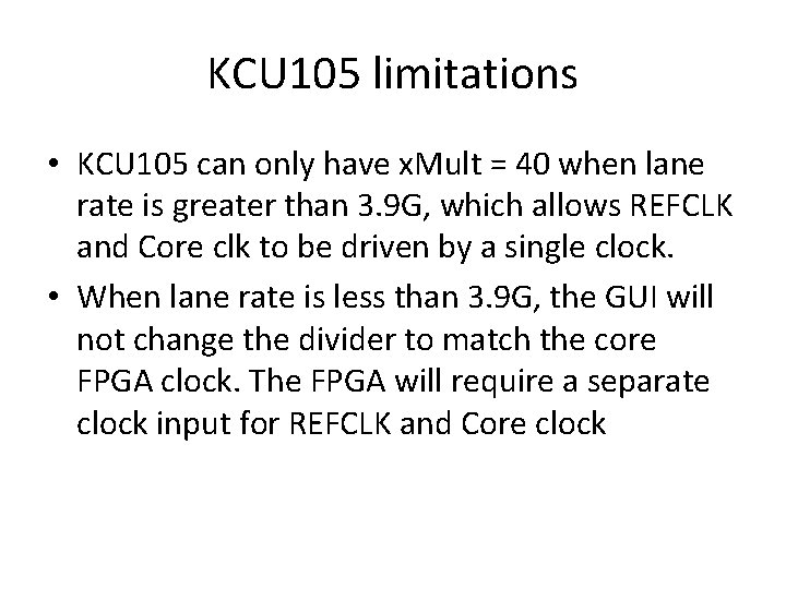 KCU 105 limitations • KCU 105 can only have x. Mult = 40 when