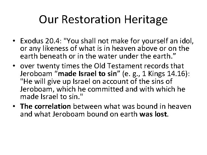 Our Restoration Heritage • Exodus 20. 4: "You shall not make for yourself an
