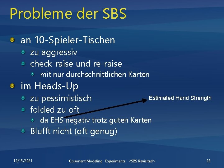 Probleme der SBS an 10 -Spieler-Tischen zu aggressiv check-raise und re-raise mit nur durchschnittlichen