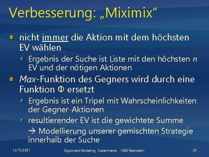 Verbesserung: „Miximix“ nicht immer die Aktion mit dem höchsten EV wählen Ergebnis der Suche