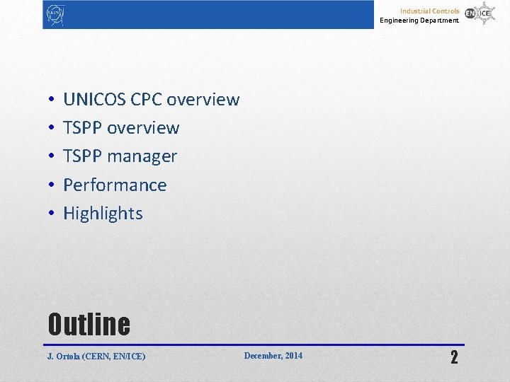 Industrial Controls Engineering Department • • • UNICOS CPC overview TSPP manager Performance Highlights