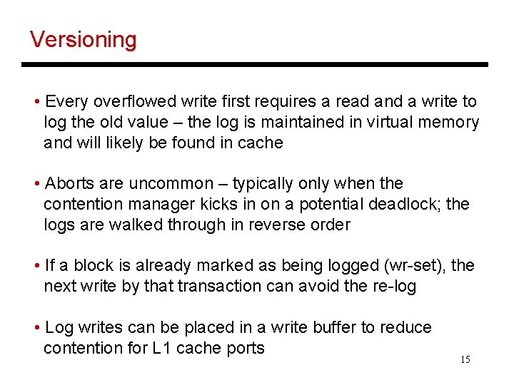 Versioning • Every overflowed write first requires a read and a write to log