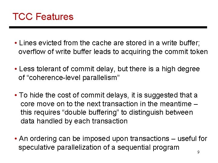TCC Features • Lines evicted from the cache are stored in a write buffer;