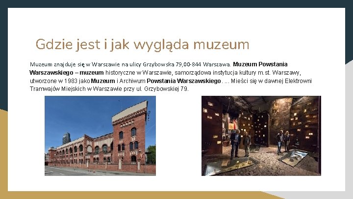 Gdzie jest i jak wygląda muzeum Muzeum znajduje się w Warszawie na ulicy Grzybowska