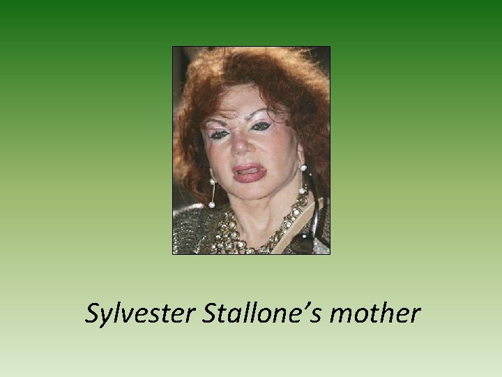 Sylvester Stallone’s mother 