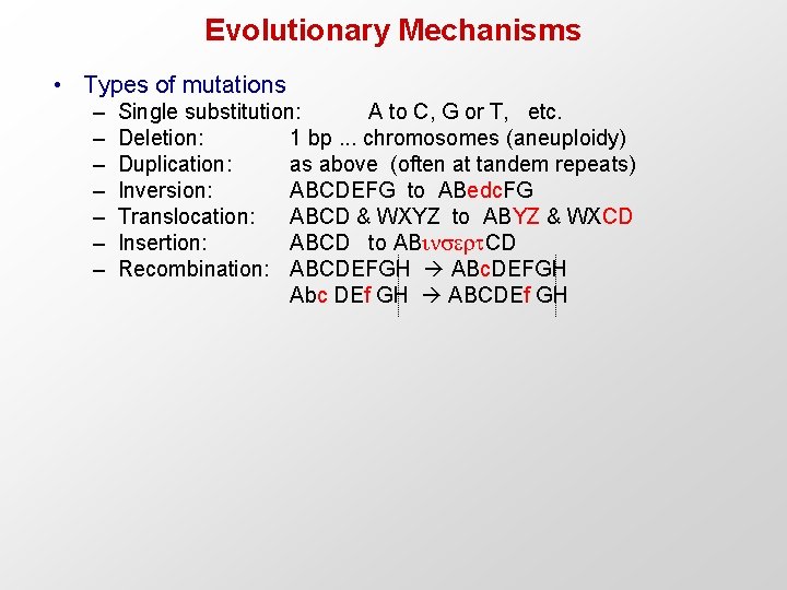 Evolutionary Mechanisms • Types of mutations – – – – Single substitution: A to