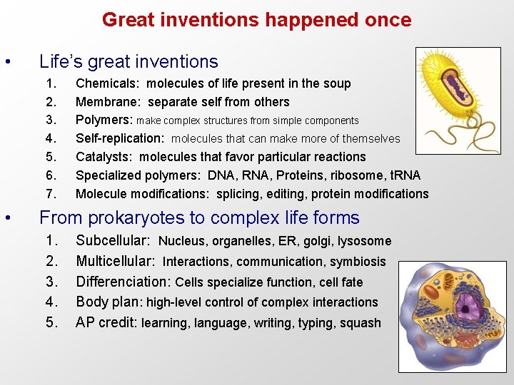 Great inventions happened once • Life’s great inventions 1. 2. 3. 4. 5. 6.