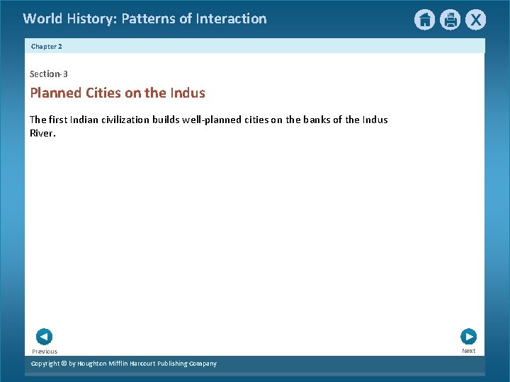 World History: Patterns of Interaction Chapter 2 Section-3 Planned Cities on the Indus The World History: Patterns of Interaction Chapter 2 Section-3 Planned Cities on the Indus The