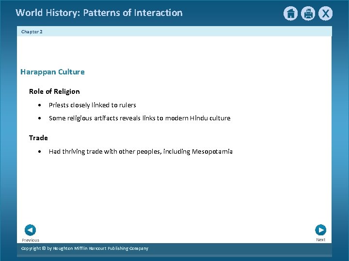 World History: Patterns of Interaction Chapter 2 Harappan Culture Role of Religion • Priests World History: Patterns of Interaction Chapter 2 Harappan Culture Role of Religion • Priests