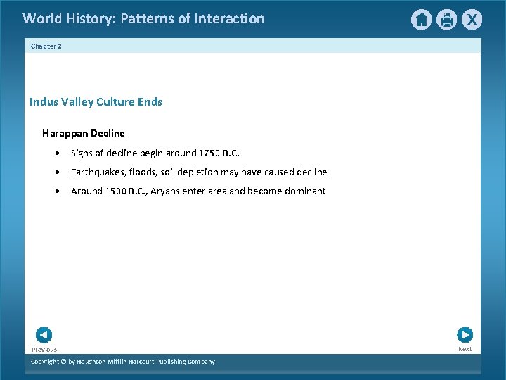 World History: Patterns of Interaction Chapter 2 Indus Valley Culture Ends Harappan Decline • World History: Patterns of Interaction Chapter 2 Indus Valley Culture Ends Harappan Decline •