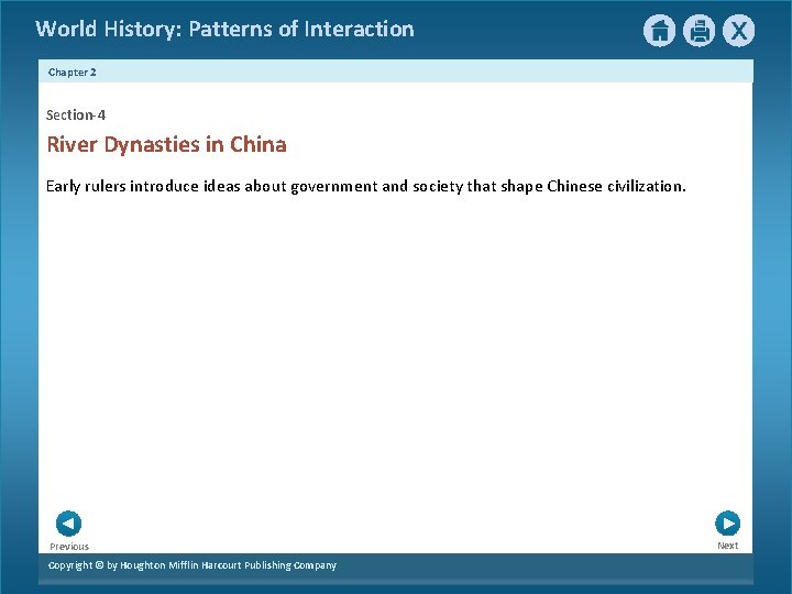 World History: Patterns of Interaction Chapter 2 Section-4 River Dynasties in China Early rulers World History: Patterns of Interaction Chapter 2 Section-4 River Dynasties in China Early rulers