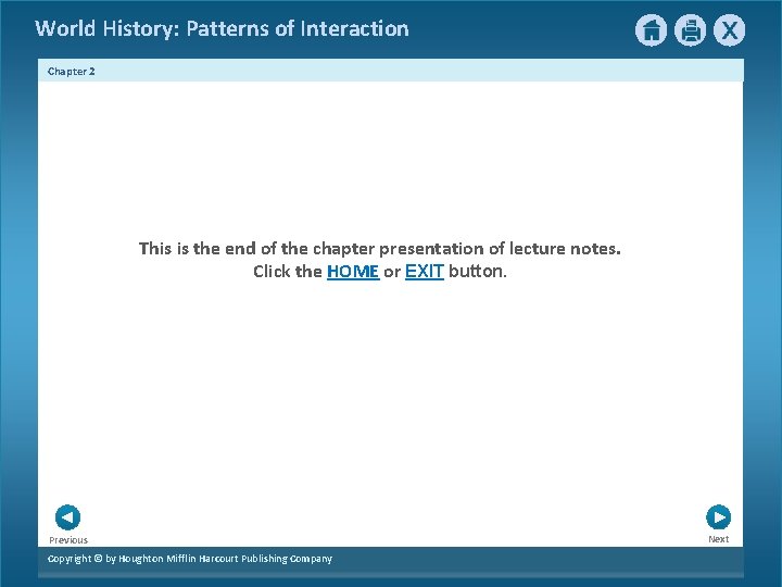 World History: Patterns of Interaction Chapter 2 This is the end of the chapter World History: Patterns of Interaction Chapter 2 This is the end of the chapter